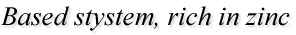 Based stystem, rich in zinc